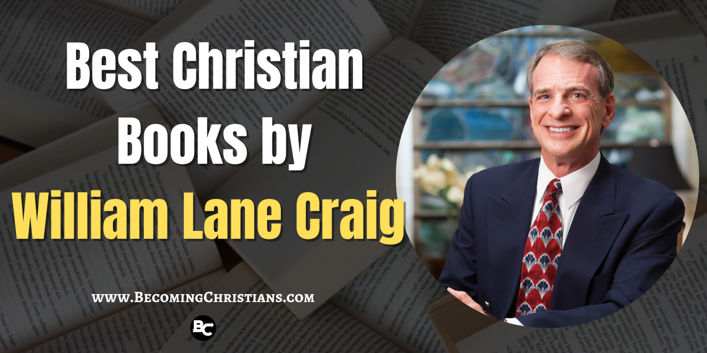 Best Christian Books by William Lane Craig