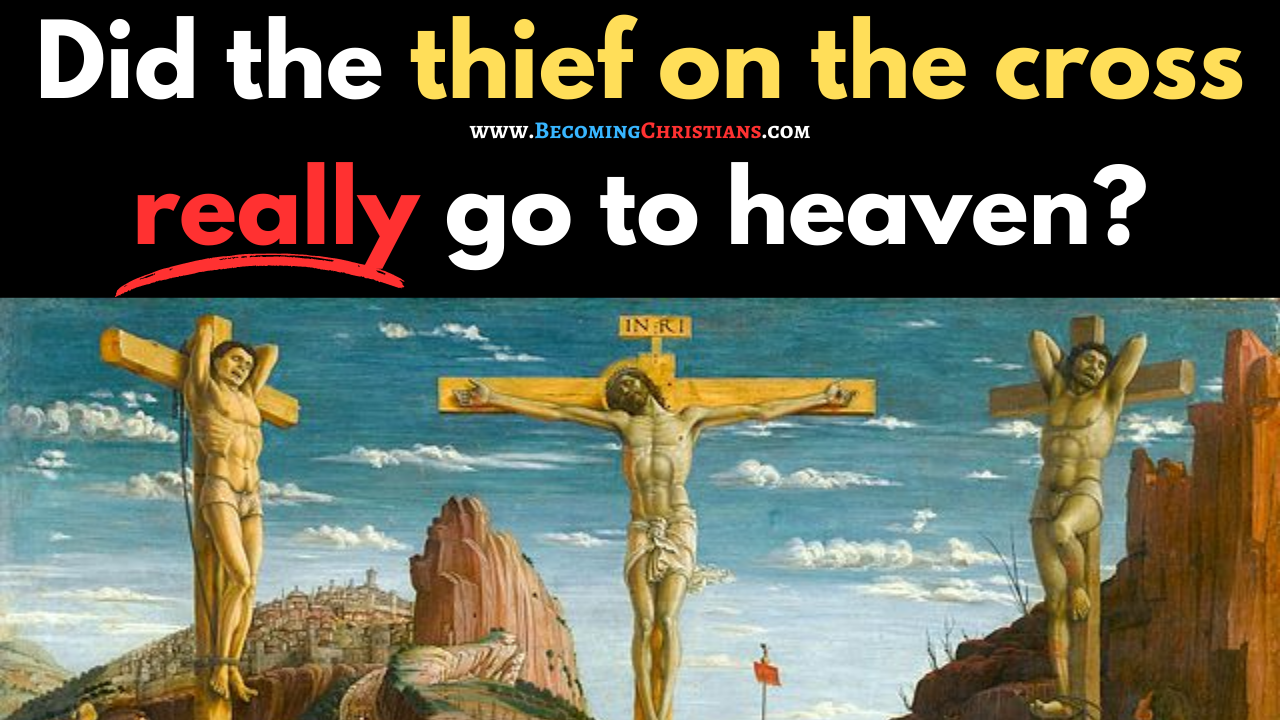 [New video] Did the thief on the cross really go to heaven? - Becoming ...