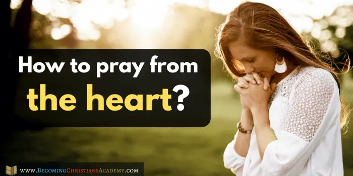 How to pray from the heart