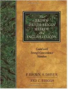 The Brown-Driver-Briggs Hebrew and English Lexicon