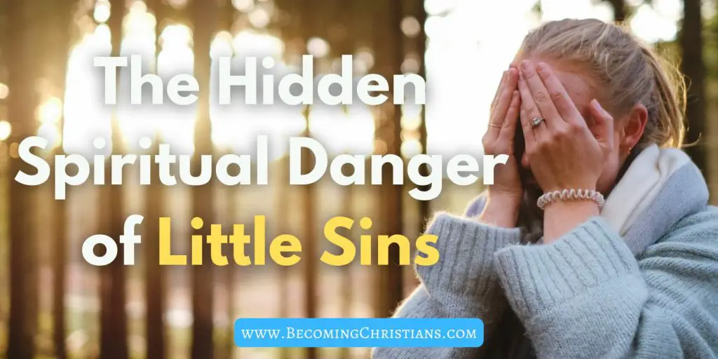 The Hidden Spiritual Danger of Little Sins image
