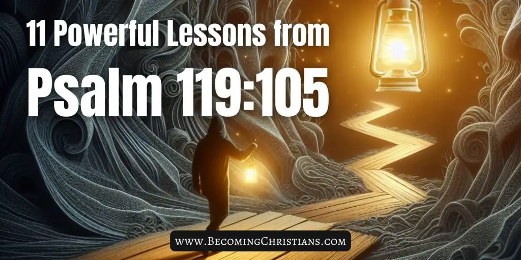 11 Powerful Lessons from Psalm 119:105