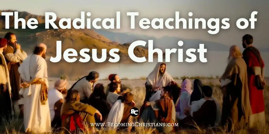The Radical Teachings of Jesus Christ