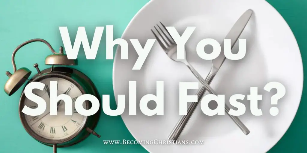 Biblical Reasons to Fast and its benefits