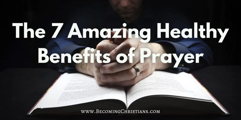 The 7 Amazing Healthy Benefits of Prayer