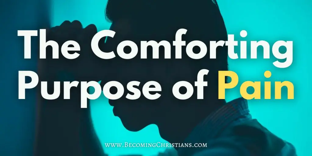 The Comforting Purpose of Pain