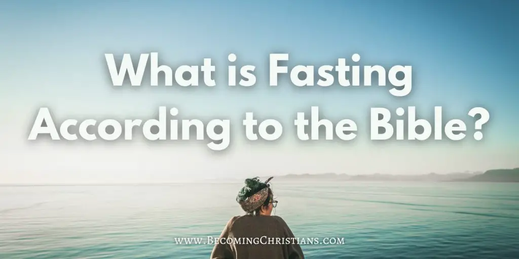 What is Fasting According to the Bible
