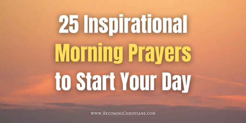 25 Inspirational Morning Prayers to Start Your Day