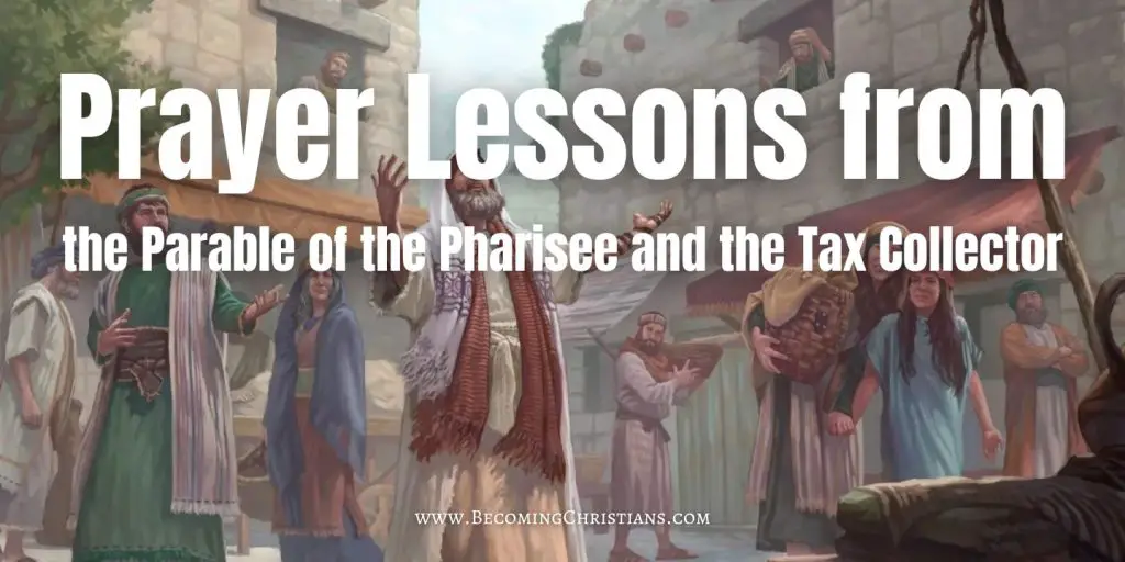 Prayer Lessons from the Parable of the Pharisee and the Tax Collector