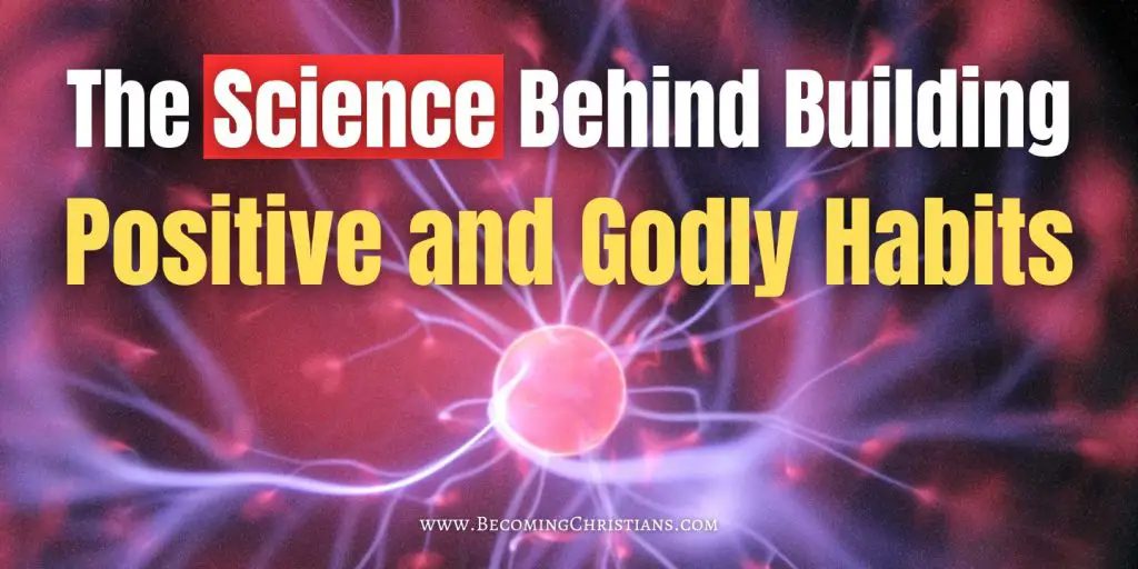 The Science Behind Building Positive and Godly Habits blog image