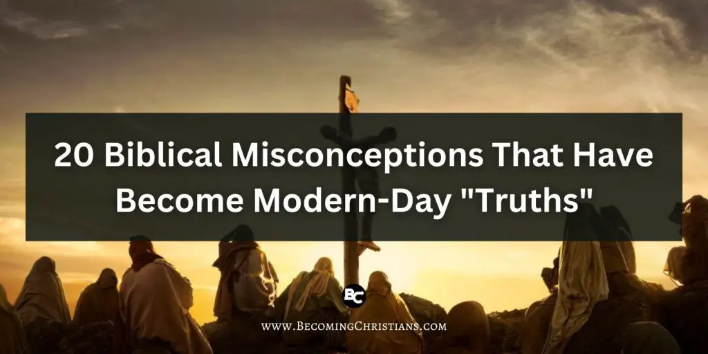 20 Biblical Misconceptions That Have Become Modern-Day Truths blog image