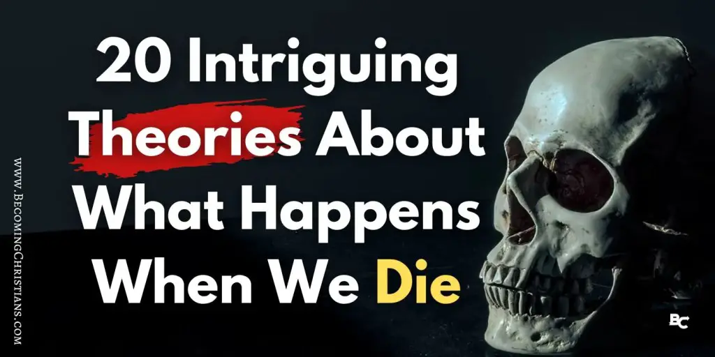 A skull on a dark background with text that says 20 Intriguing Theories About What Happens When We Die 