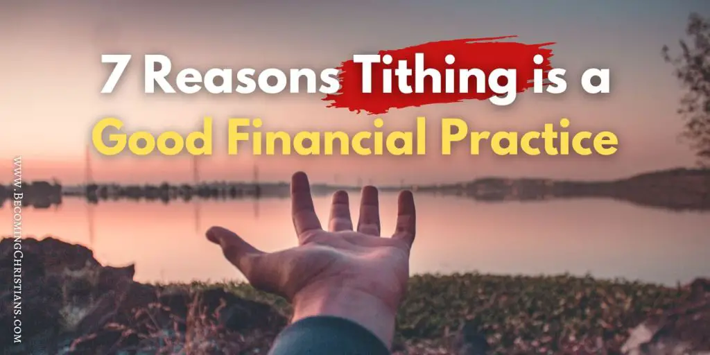 an open hand held out with a text that says 7 Reasons Tithing is a Good Financial Practice