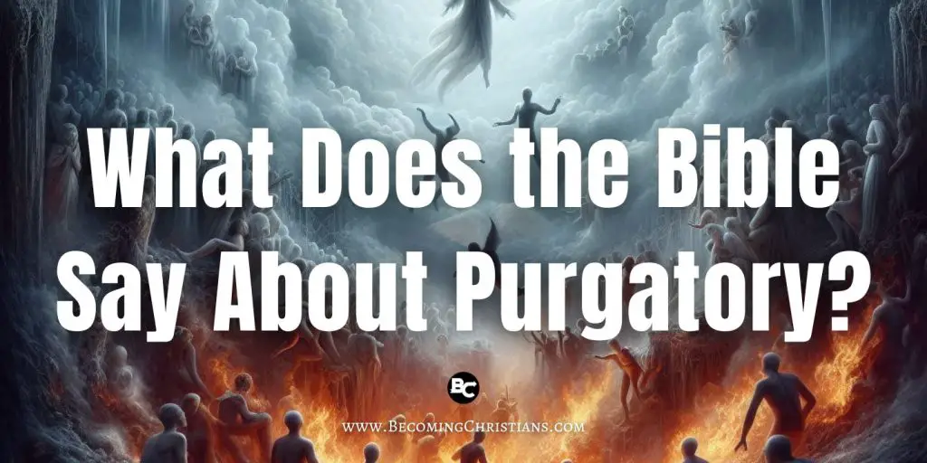 What Does the Bible Say About Purgatory