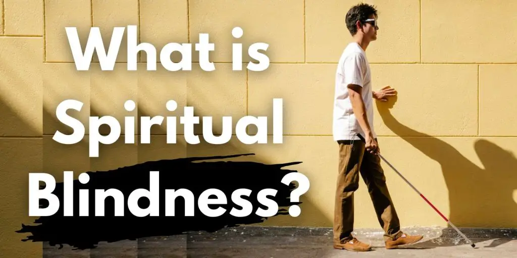 This is the blog image for the post What is Spiritual Blindness and how to overcome it