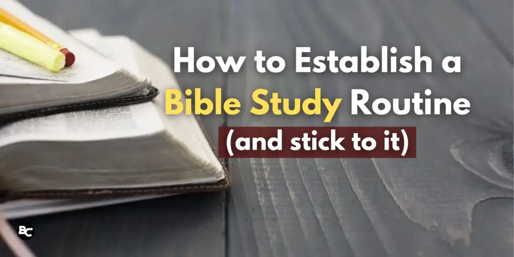 bible with notebook and pen with a text that says How to Establish a Bible Study Routine and Stick to It