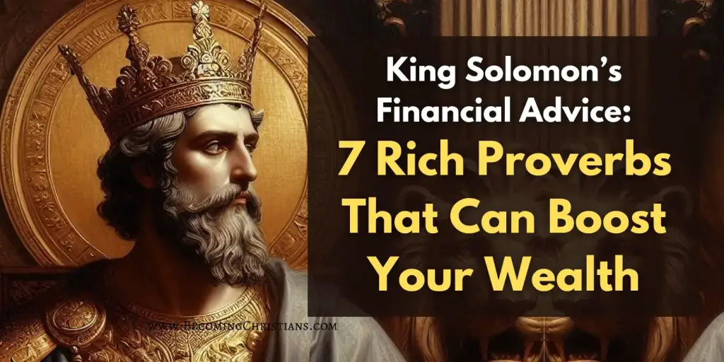 king solomon sitting on his throne while looking on the side with a text that says King Solomon’s Financial Advice: 7 Rich Proverbs That Can Boost Your Wealth