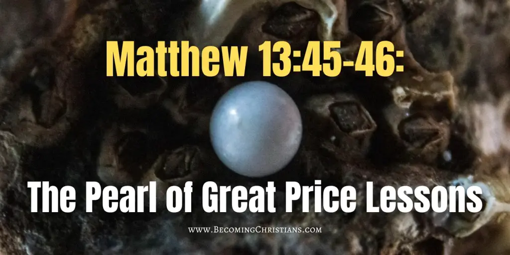 A pearl in an oyster with a text overlay that says Matthew 13:45-46 The Pearl of Great Price Lessons
