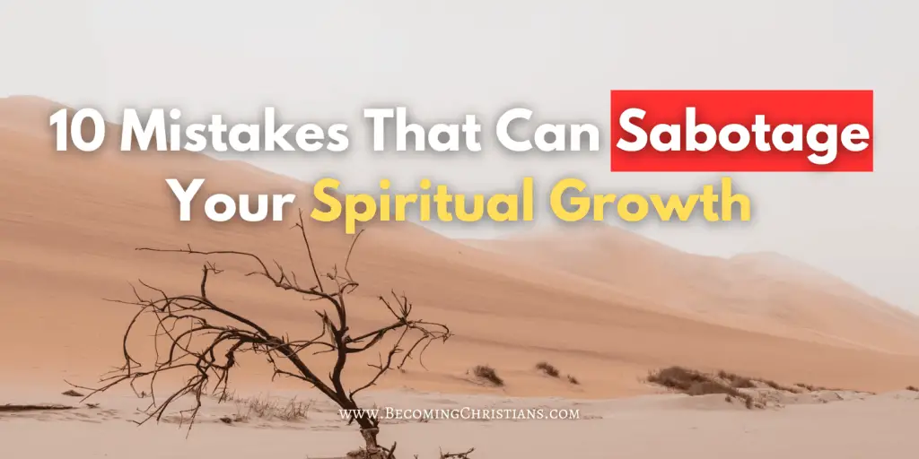 10 Mistakes That Can Sabotage Your Spiritual Growth blog image