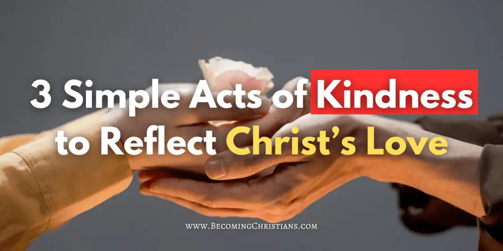 3 Simple Acts of Kindness to Reflect Christ’s Love blog image
