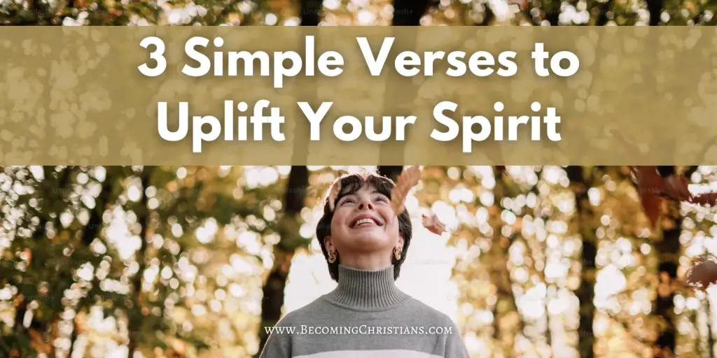 a woman looking up and smiling with a text overlay that says 3 Simple Verses to
Uplift Your Spirit