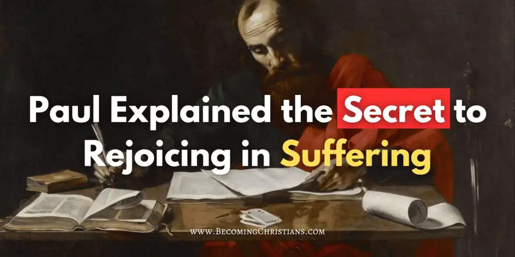 Paul Explained the Secret to Rejoicing in Suffering blog image