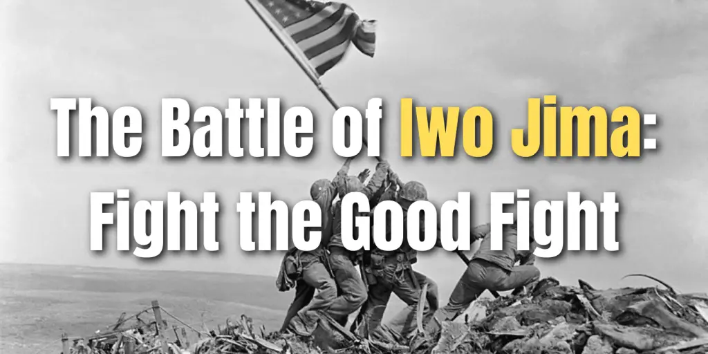 The Battle of Iwo Jima Fight the Good Fight blog image