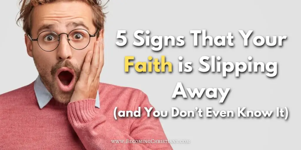 5 Signs That Your Faith is Slipping Away (and You Don’t Even Know It) blog image