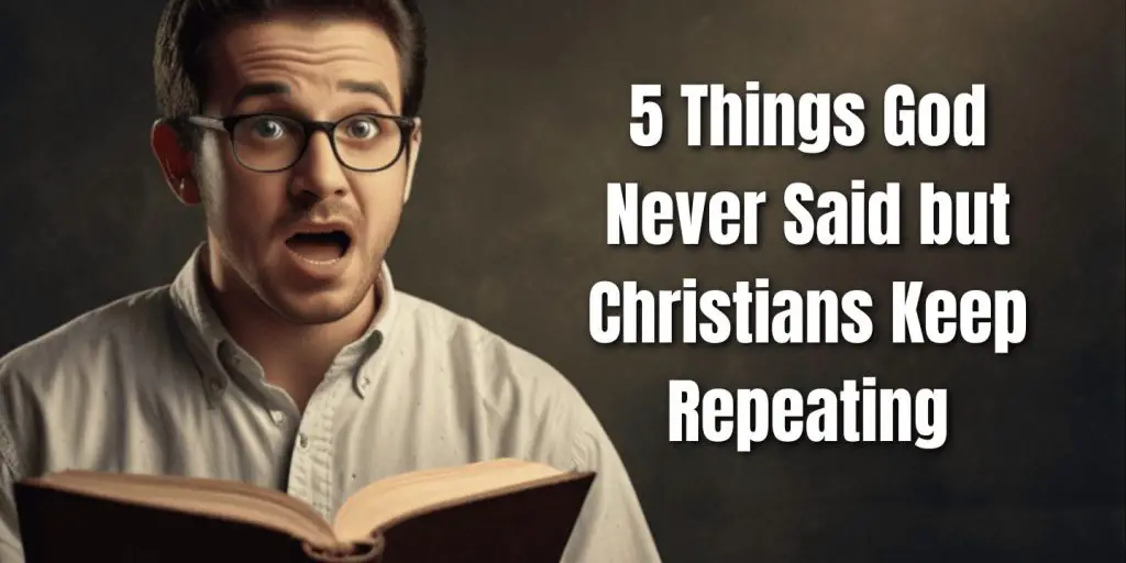 5 Things God Never Said but Christians Keep Repeating blog image
