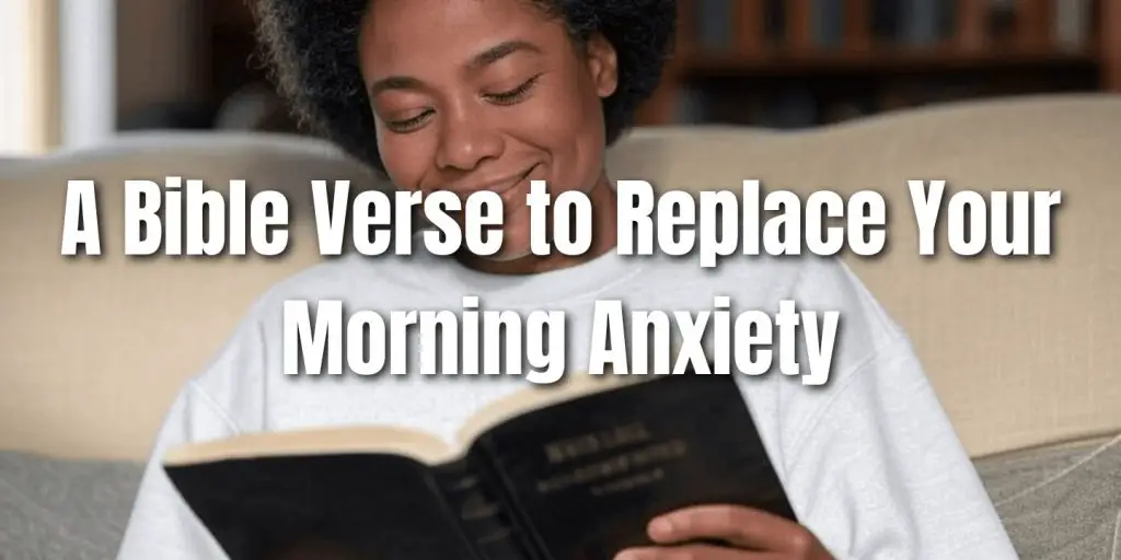 A Bible Verse to Replace Your Morning Anxiety blog image