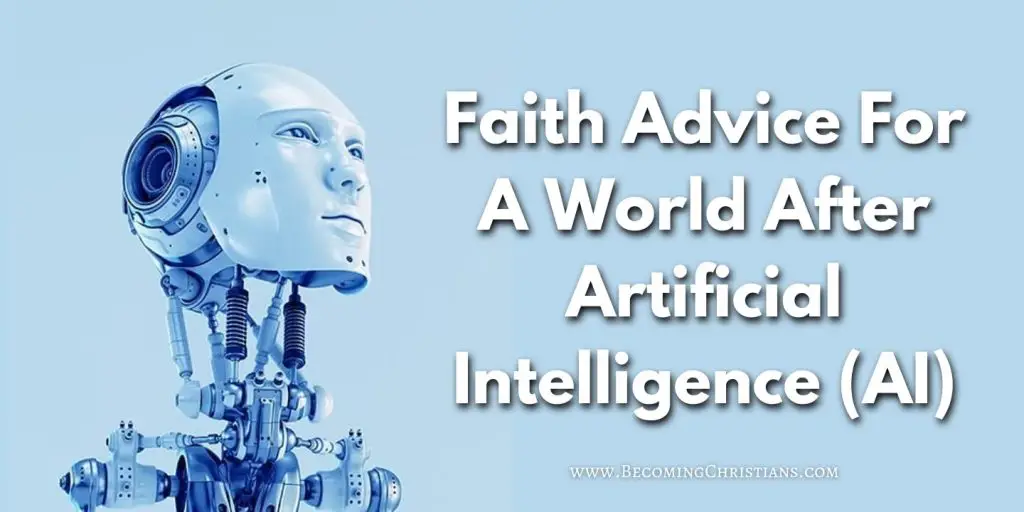 Faith Advice For A World After Artificial Intelligence (AI) blog image