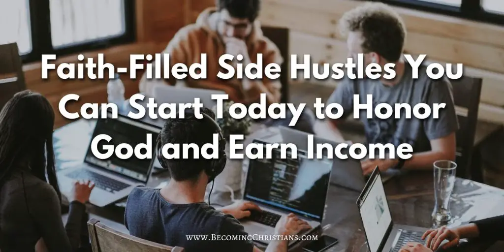 Faith-Filled Side Hustles You Can Start Today to Honor God and Earn Income blog image