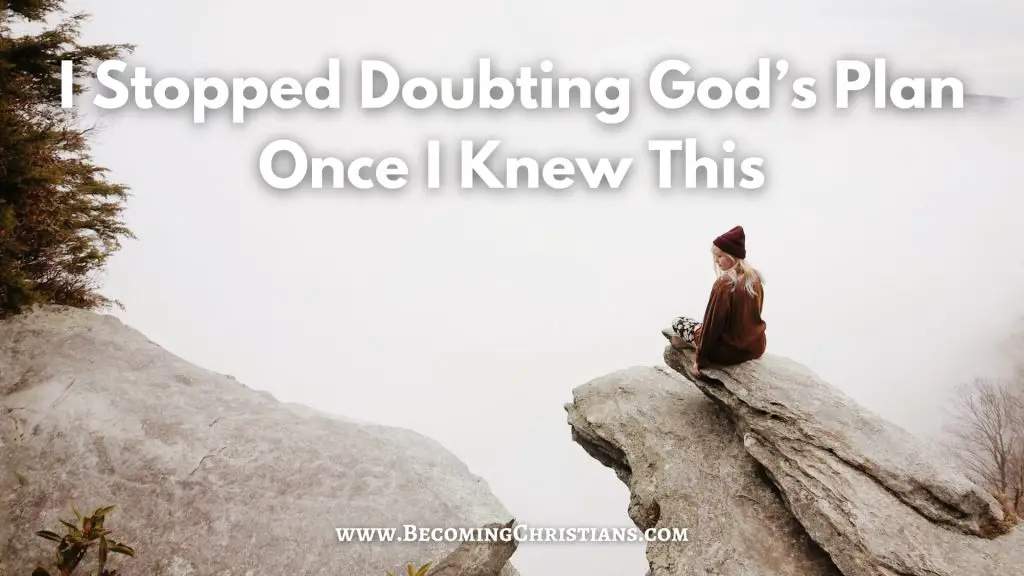 I Stopped Doubting God’s Plan Once I Knew This blog image