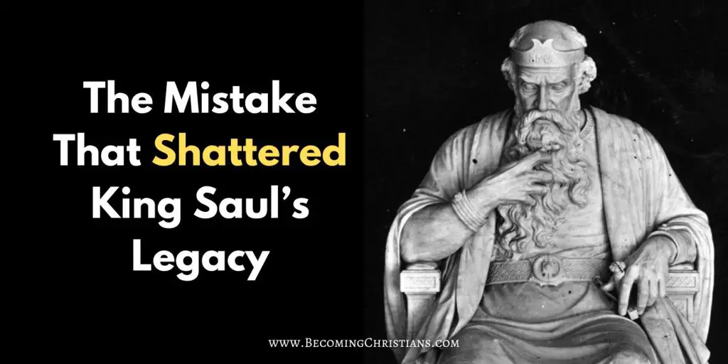 The Mistake That Shattered King Saul’s Legacy blog image