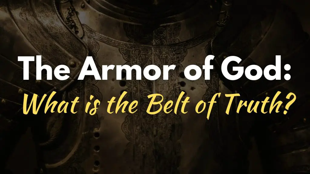 The Armor of God What is the Belt of Truth blog image