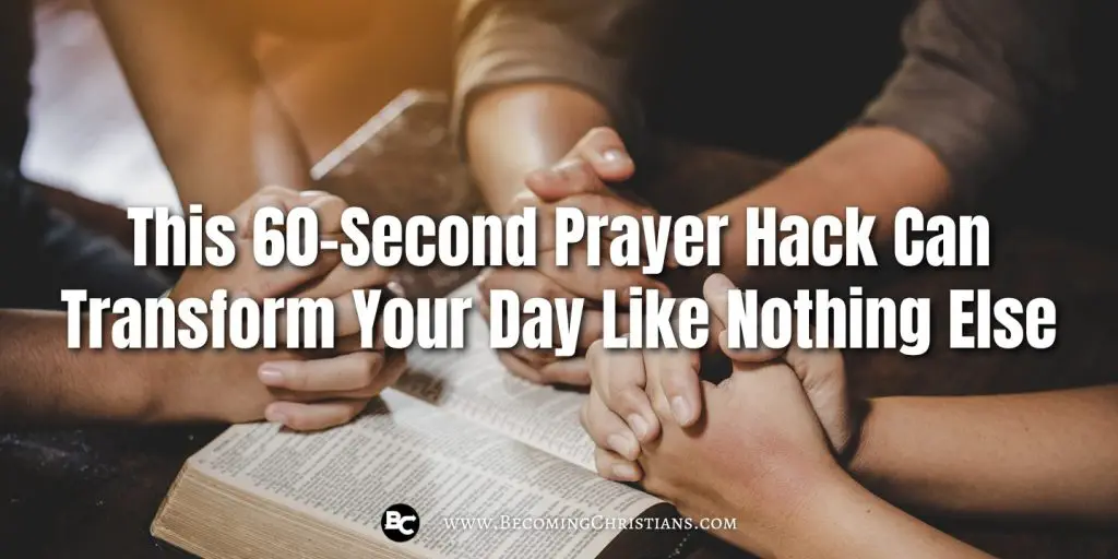 This 60-Second Prayer Hack Can Transform Your Day Like Nothing Else blog image