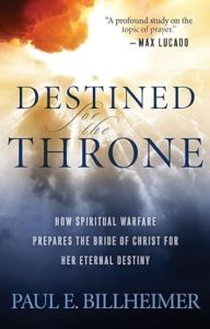 Destined for the Throne How Spiritual Warfare Prepares the Bride of Christ for Her Eternal Destiny book cover image
