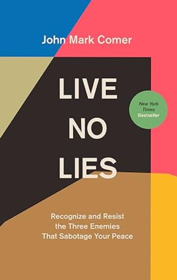 Live No Lies Recognize and Resist the Three Enemies That Sabotage Your Peace blook cover book cover