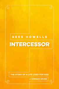 Rees Howells: Intercessor by Norman Grubb book cover image