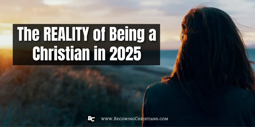 The REALITY of Being a Christian in 2025 blog image