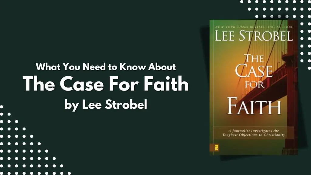 What You Need to Know About The Case For Faith by Lee Strobel blog image