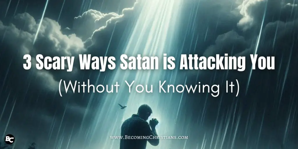 3 Scary Ways Satan is Attacking You (Without You Knowing It) blog image