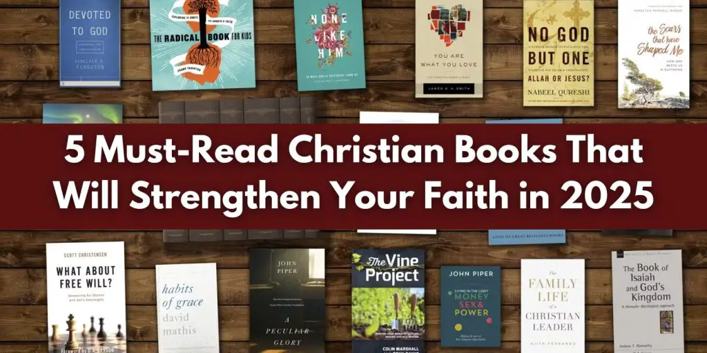 5 Must-Read Christian Books That Will Strengthen Your Faith in 2025 blog image
