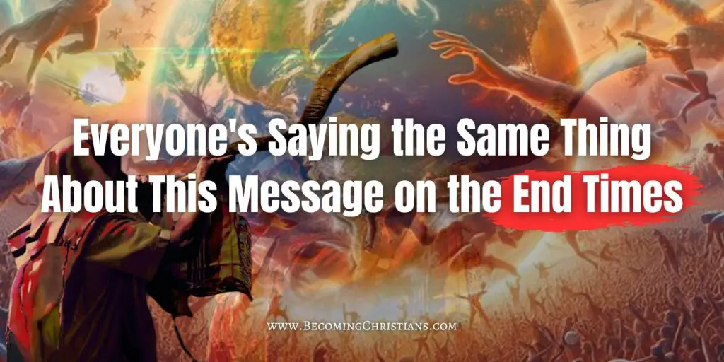 Everyone's Saying the Same Thing About This Message on the End Times blog image
