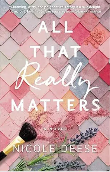 All That Really Matters by Nicole Deese book cover