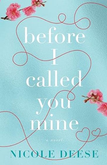 Before I Called You Mine by Nicole Deese book cover