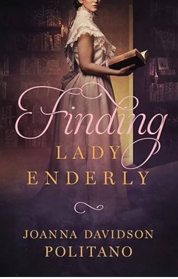 Finding Lady Enderly by Joanna Davidson Politano book cover