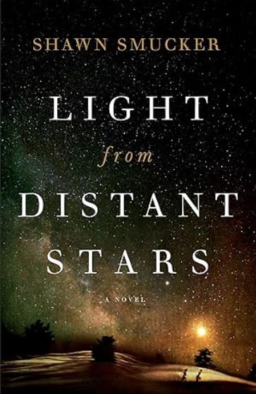 Light from Distant Stars by Shawn Smucker book cover