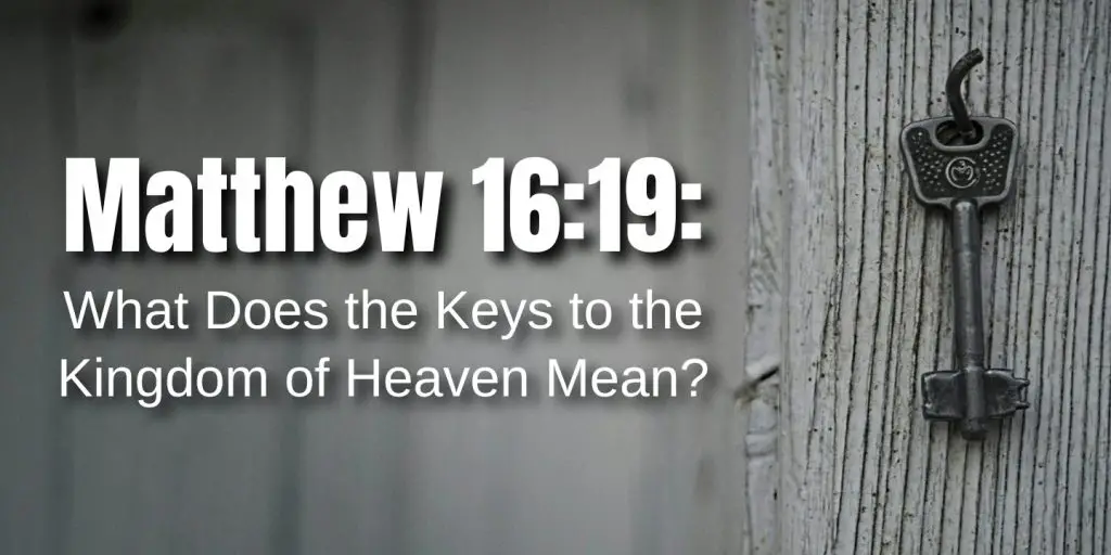 Matthew 16:19 What Does the Keys to the Kingdom of Heaven Mean blog illustration