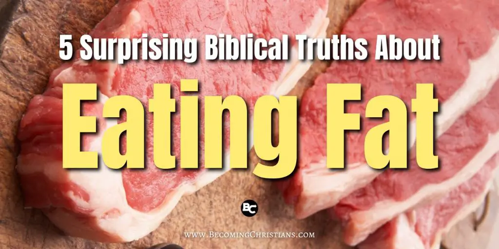 5 Surprising Biblical Truths About Eating Fat blog illustration